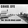 Daniel Dye: Daniel Dye (feat. The Miller Road Band)
