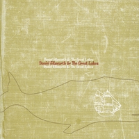 Daniel Ellsworth & The Great Lakes : Daniel Ellsworth & The Great Lakes