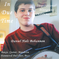 Daniel Holt Bohannon : In Due Time