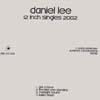 DANIEL LEE: 12 inch singles 2002