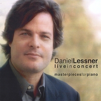 Daniel Lessner : Live in Concert: Masterpieces for Piano
