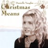 DANIELLE VAUGHN: Christmas Means