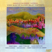DANIELLE WOERNER: Voices of the Valley: Danielle Woerner, Soprano, Sings Music By Hudson Valley Composers