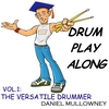 Daniel Mullowney: Drum Play Along Vol.1 The Versatile Drummer