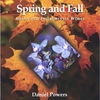DANIEL POWERS: Spring and Fall