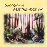 DANIEL REDWOOD: Pass the Music On