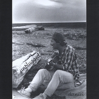 ...DANIEL: ...unplugged