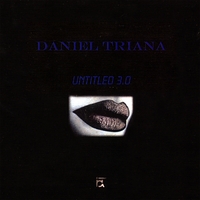 DANIEL TRIANA: Untitled 3.0