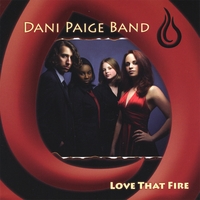 DANI PAIGE BAND: Love That Fire