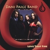 DANI PAIGE BAND: Love That Fire