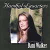 DANI WALKER: Handful Of Quarters