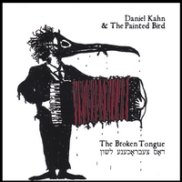 Daniel Kahn & The Painted Bird : The Broken Tongue