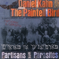 Daniel Kahn & The Painted Bird : Partisans & Parasites