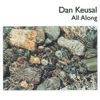 DAN KEUSAL: All Along