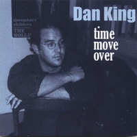Dan King : Time Move Over