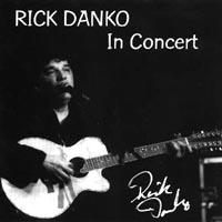 RICK DANKO: In Concert