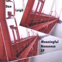 Dan Leigh : Meaningful Nonsense Ep