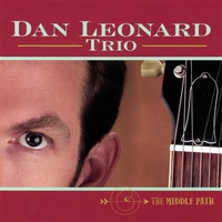 Dan Leonard Trio : The Middle Path