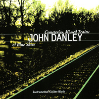John Danley : Cemeteries, Missed Trains & Blue Skies