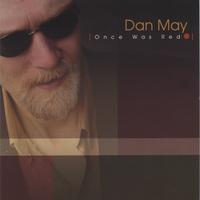 Dan May : Once Was Red