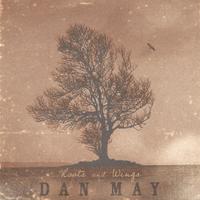 DAN MAY: Roots and Wings
