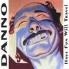 DANNO: Have Fun Will Travel