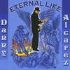 DANNY ALCAREZ: Eternal Life