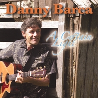 Danny Barca : A Certain Light