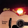 DANNY BRITT: Walk This Road