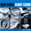 DANNY CARON: Good Hands
