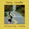DANNY CARVALHO: Slack Key Journey - On My Way