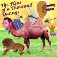 Danny Cohen : Fleas Of A Thousand Dannys