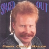 DANNY COLFAX MALLON: Spaced Out