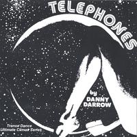 DANNY DARROW: Telephones