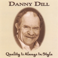 DANNY DILL: Quality Is Always In Style
