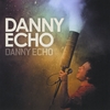 DANNY ECHO: Danny Echo