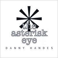 Danny Handes : The Asterisk Eye