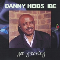 DANNY HEIBS IBE: Get Groovin
