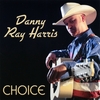 DANNY RAY HARRIS: Choice