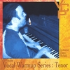 VOCAL INSTRUCTOR DANNY RICHARD: Vocal warm up series : Tenor