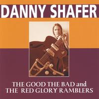 DANNY SHAFER: The Good The Bad And The Red Glory Ramblers