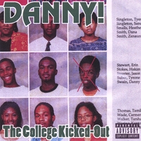 Danny! : The College Kicked-Out