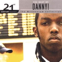 Danny! : 21st Century Masters - The Millennium Collection: The Best of Danny!