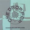 DANO'S ISLAND SOUNDS: One Drop Pop