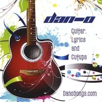 Dan-O : Guitar, Lyrics and Cut-ups