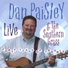 DAN PAISLEY & THE SOUTHERN GRASS: Forty Years Of Trouble