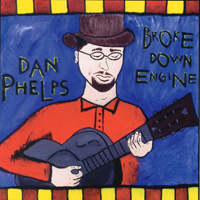 Dan Phelps : Broke Down Engine