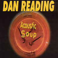 DAN READING: Acoustic Soup