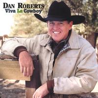 DAN ROBERTS: Viva La Cowboy