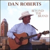 DAN ROBERTS: Beyond The Brand